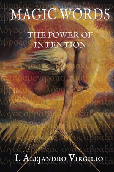Magical Words The Power of Intention I. Alejandro Virgilio