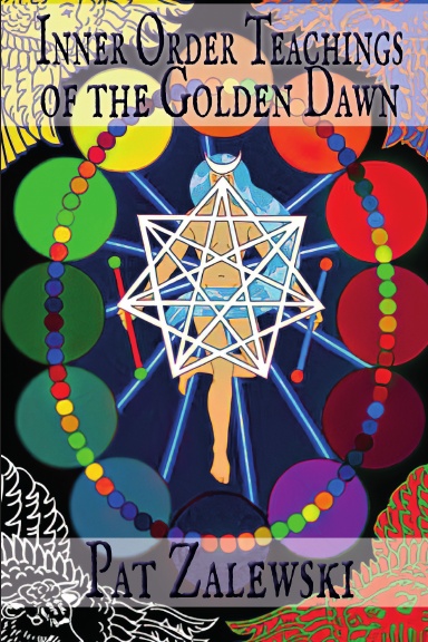 nner Order Teachings of the Golden Dawn Pat Zalewski